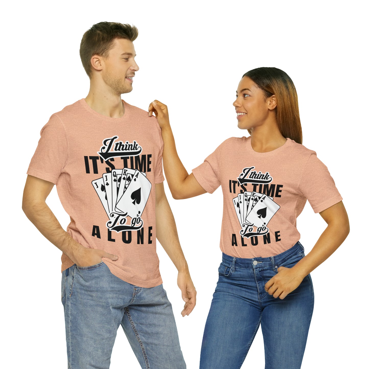 "I Think It's Time To Go Alone" Euchre T-Shirt