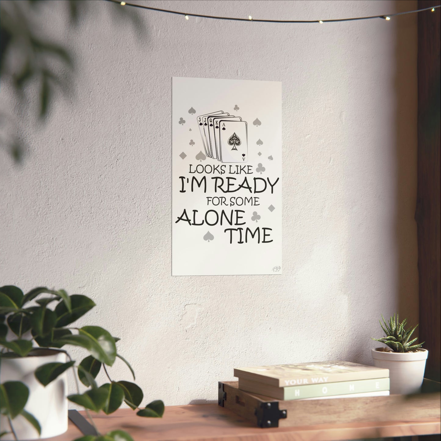 "I'm ready for some alone time" Euchre Poster