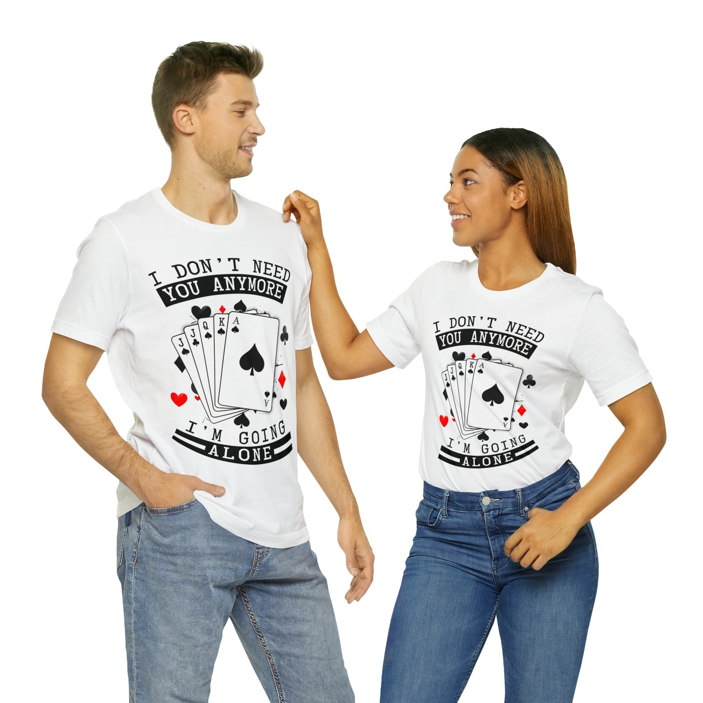 "I Don't Need You" Euchre Short Sleeve Tee