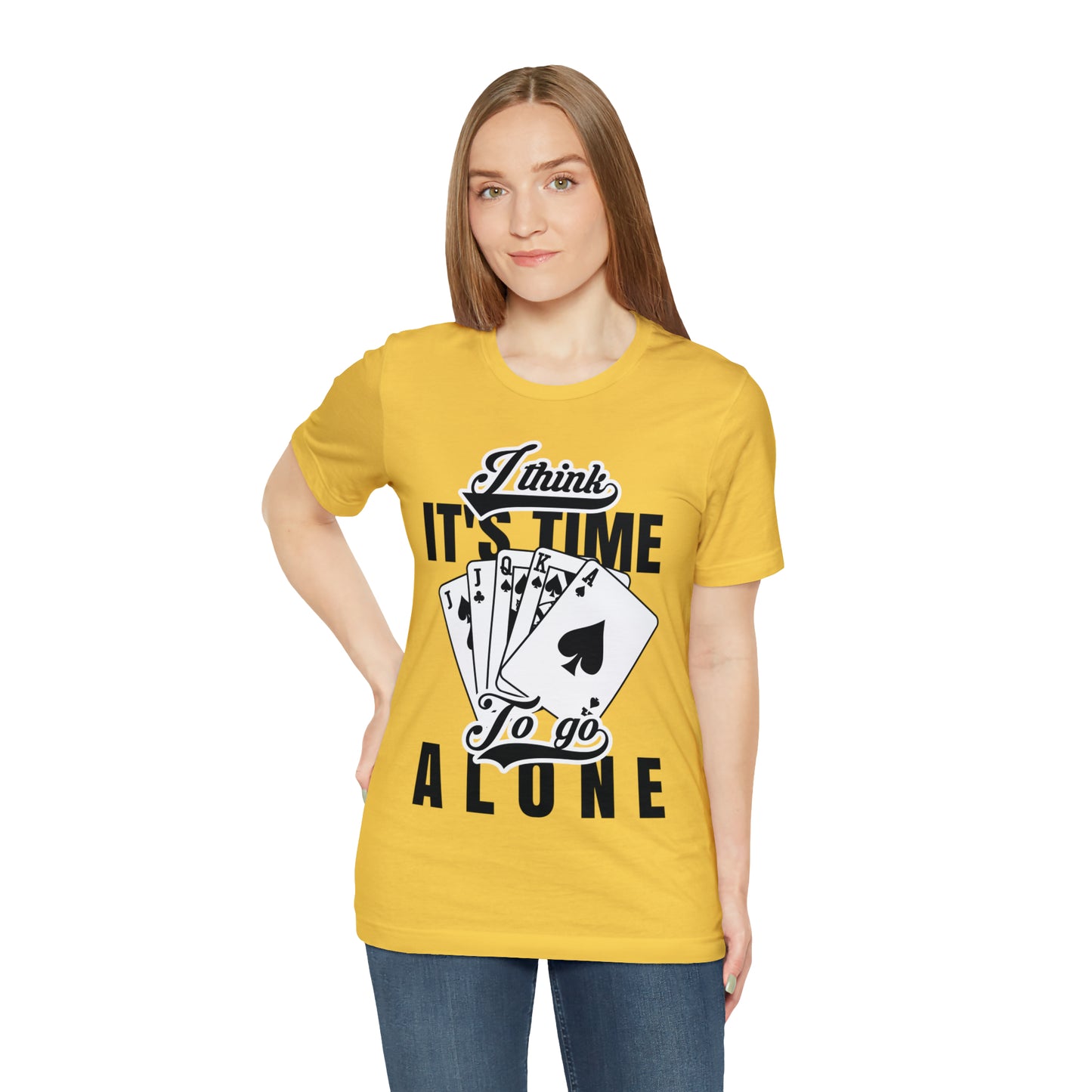 "I Think It's Time To Go Alone" Euchre T-Shirt