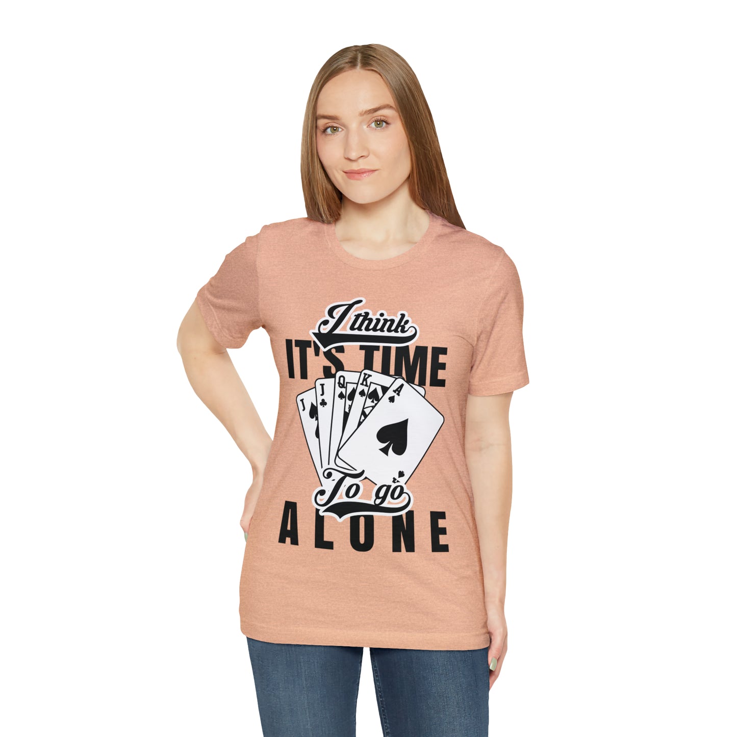 "I Think It's Time To Go Alone" Euchre T-Shirt