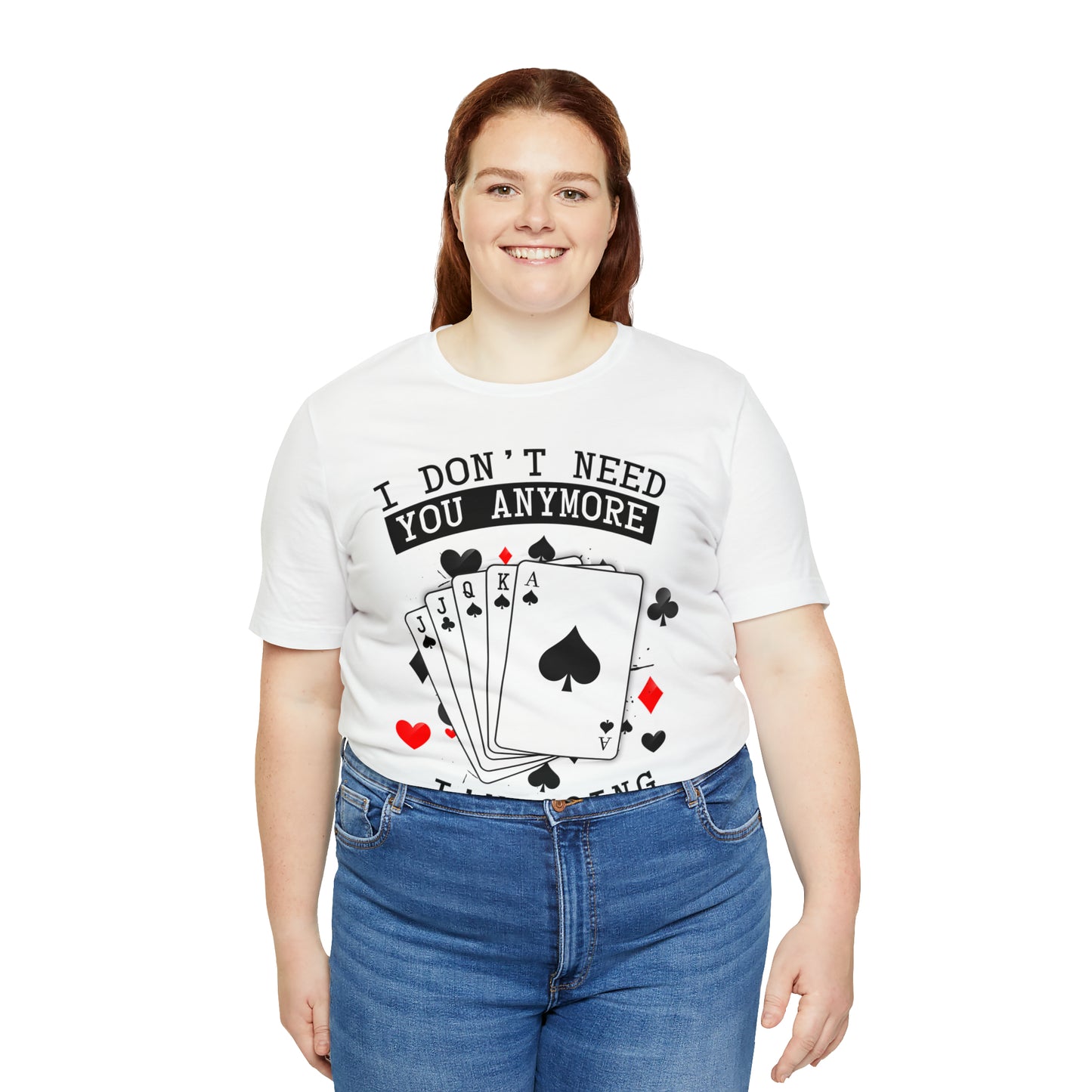"I Don't Need You" Euchre Short Sleeve Tee