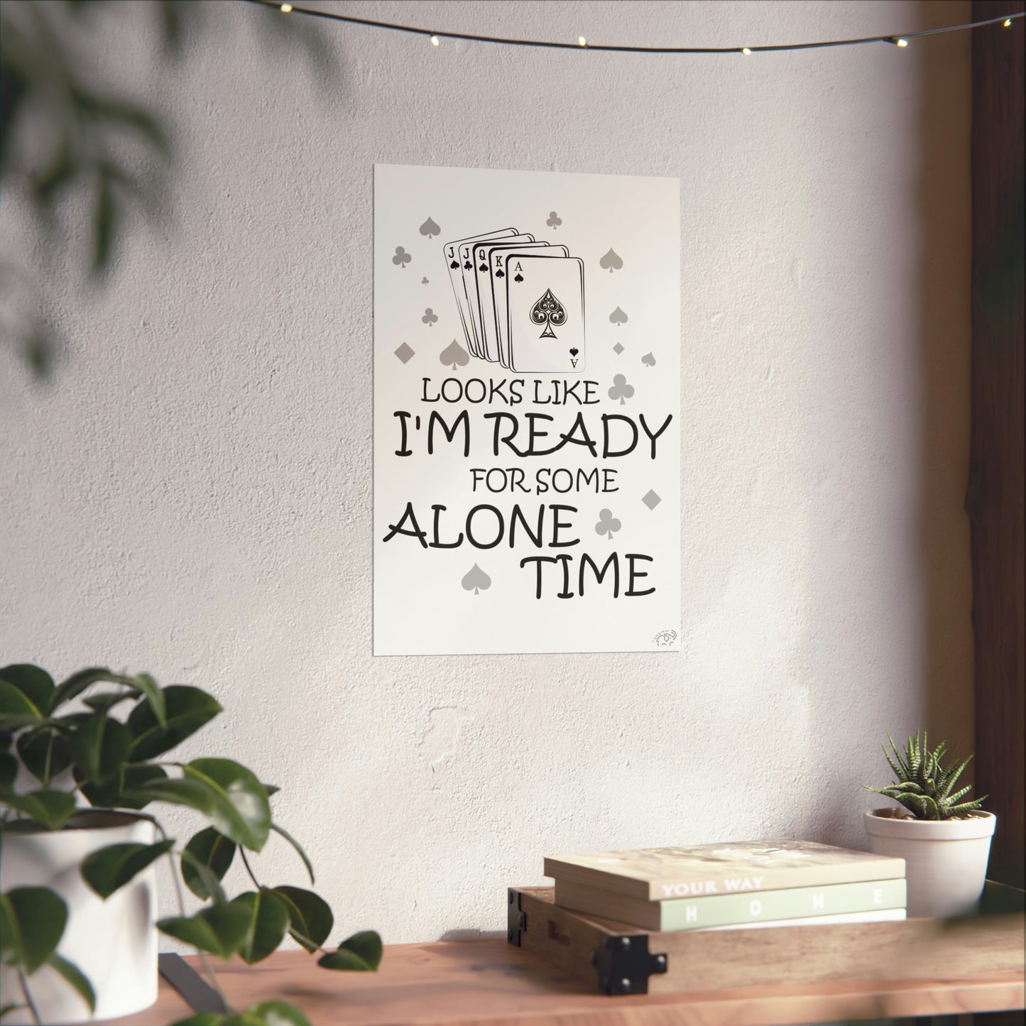 "I'm ready for some alone time" Euchre Poster