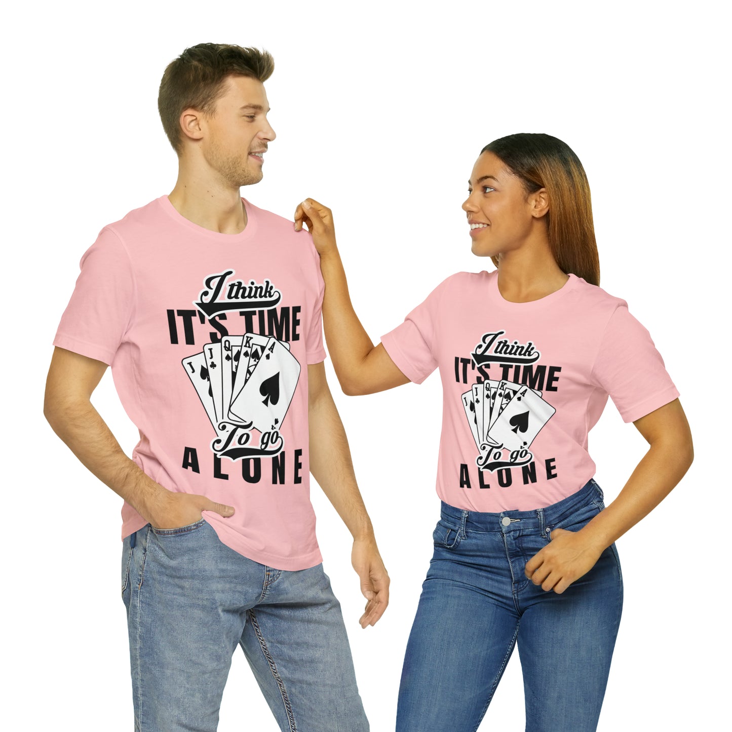 "I Think It's Time To Go Alone" Euchre T-Shirt