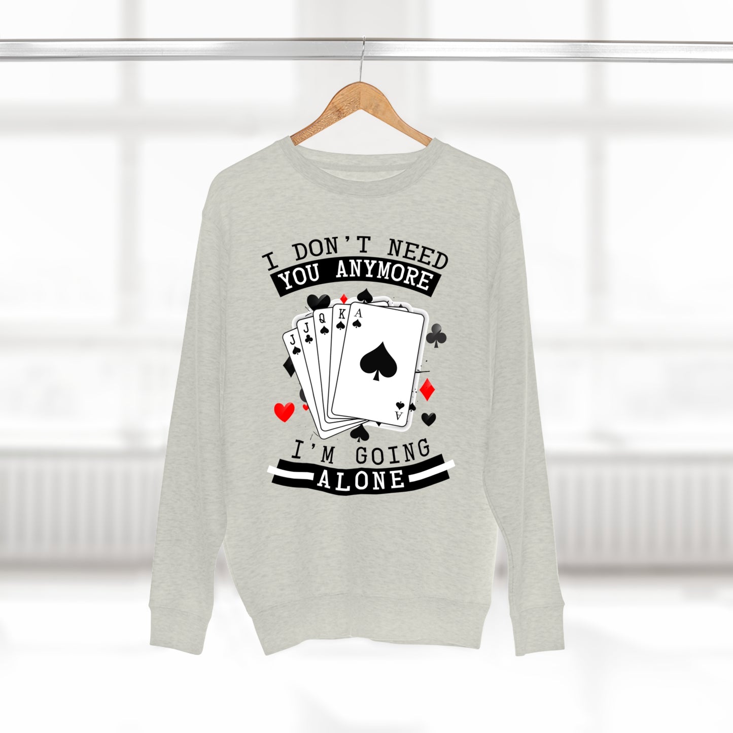 "I Don't Need You" Euchre Crewneck Sweatshirt