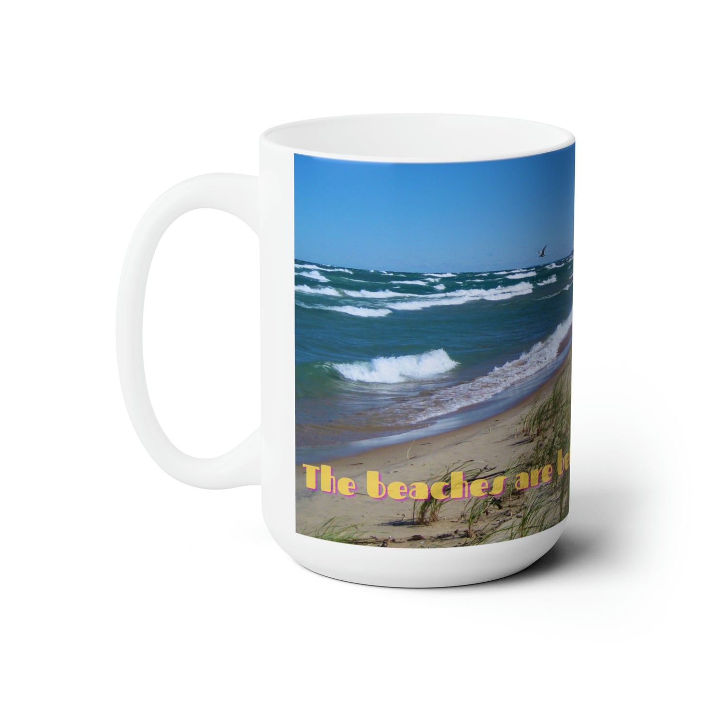 "The Beaches are Better in Michigan" 15oz Ceramic Mug