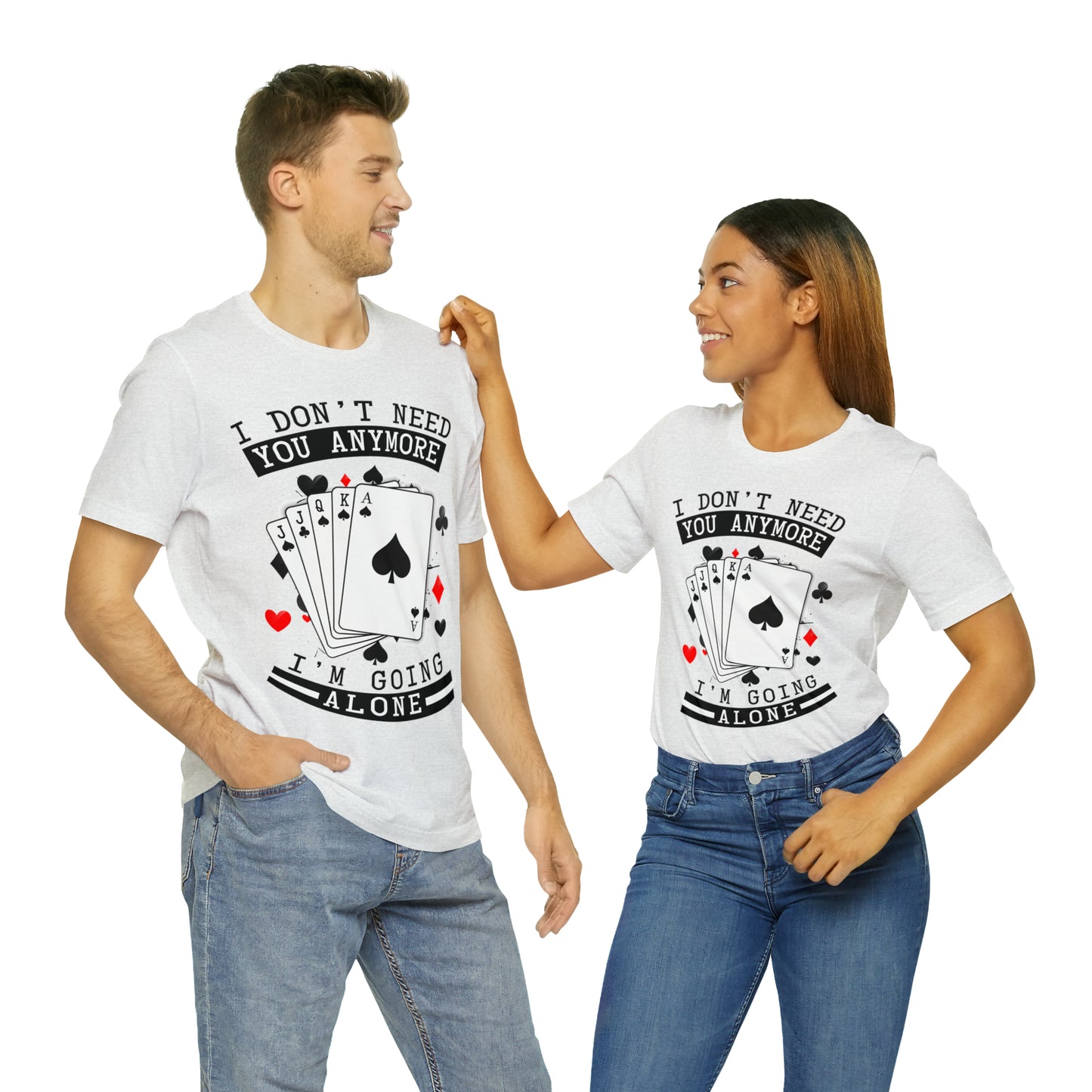 "I Don't Need You" Euchre Short Sleeve Tee
