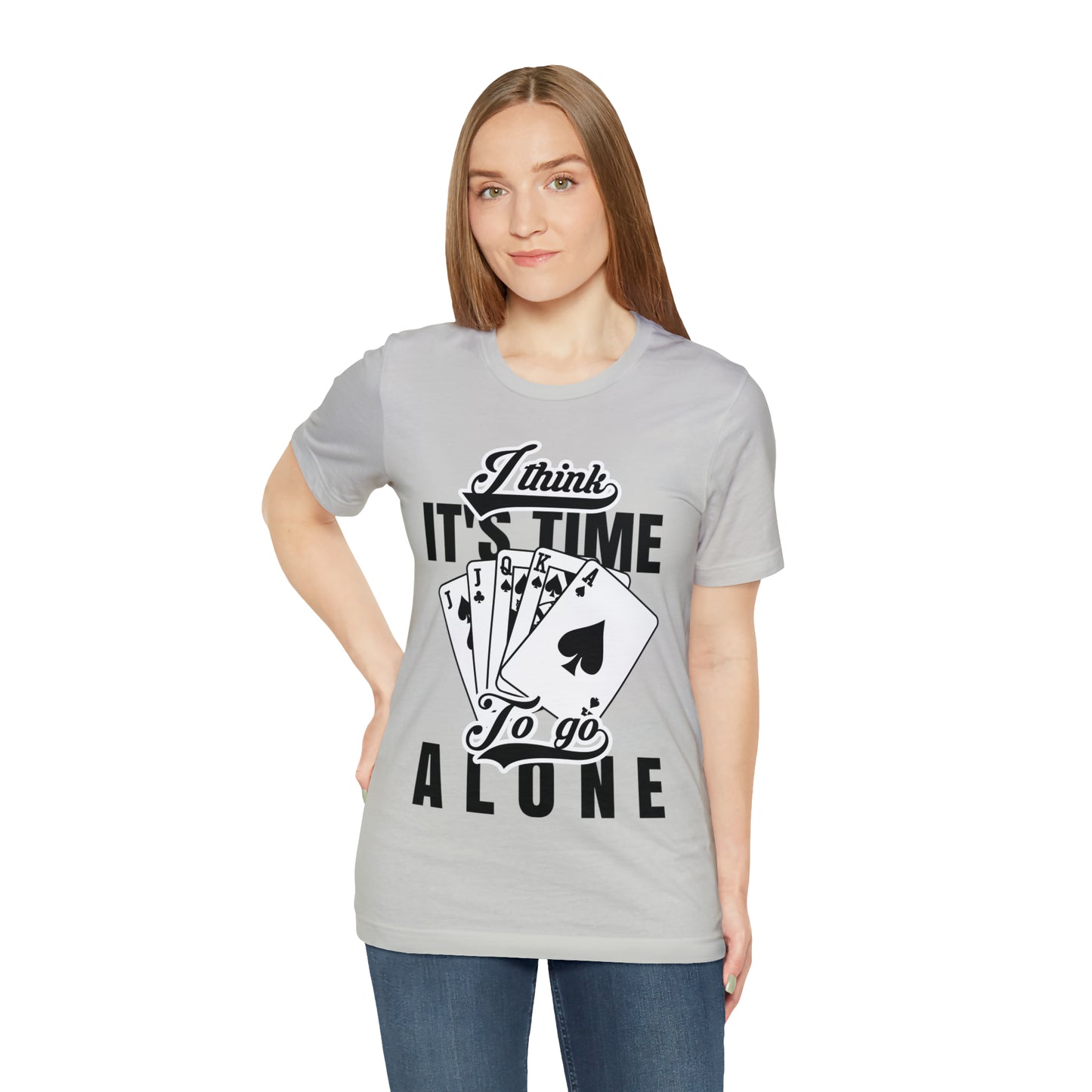 "I Think It's Time To Go Alone" Euchre T-Shirt