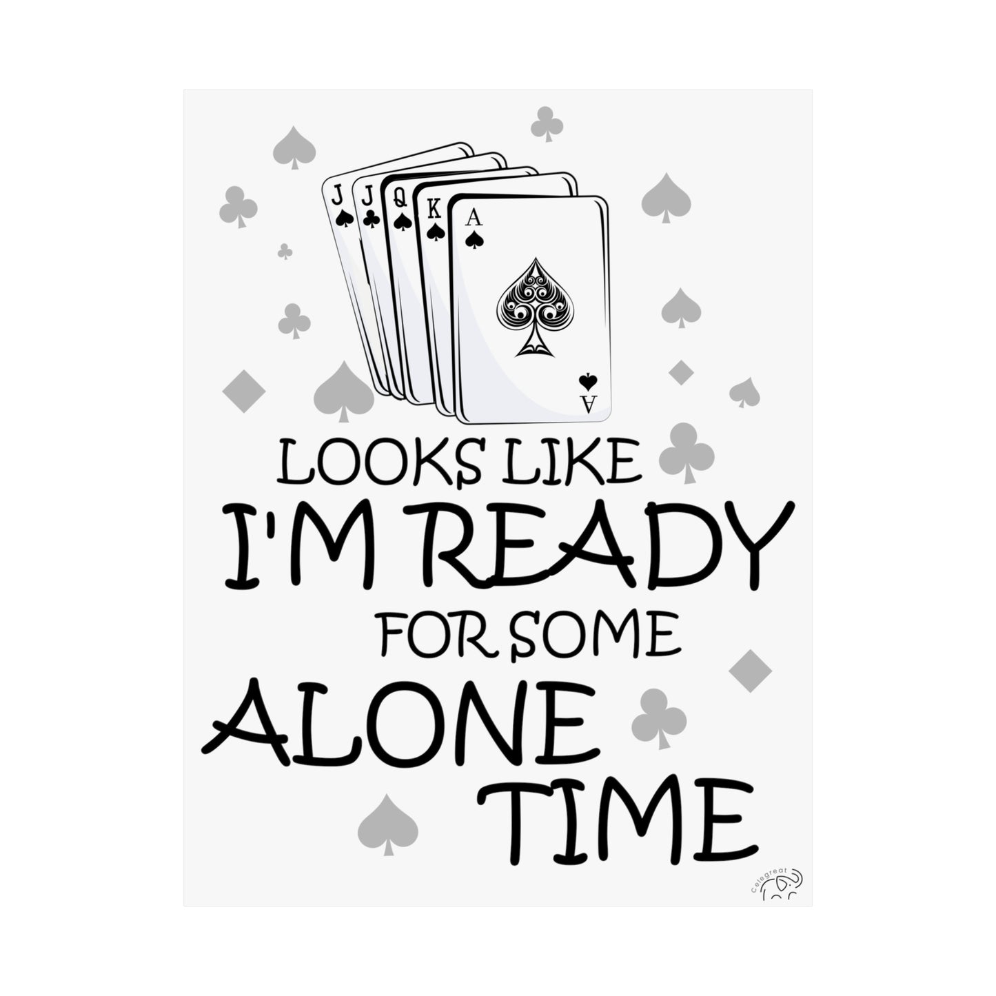 "I'm ready for some alone time" Euchre Poster