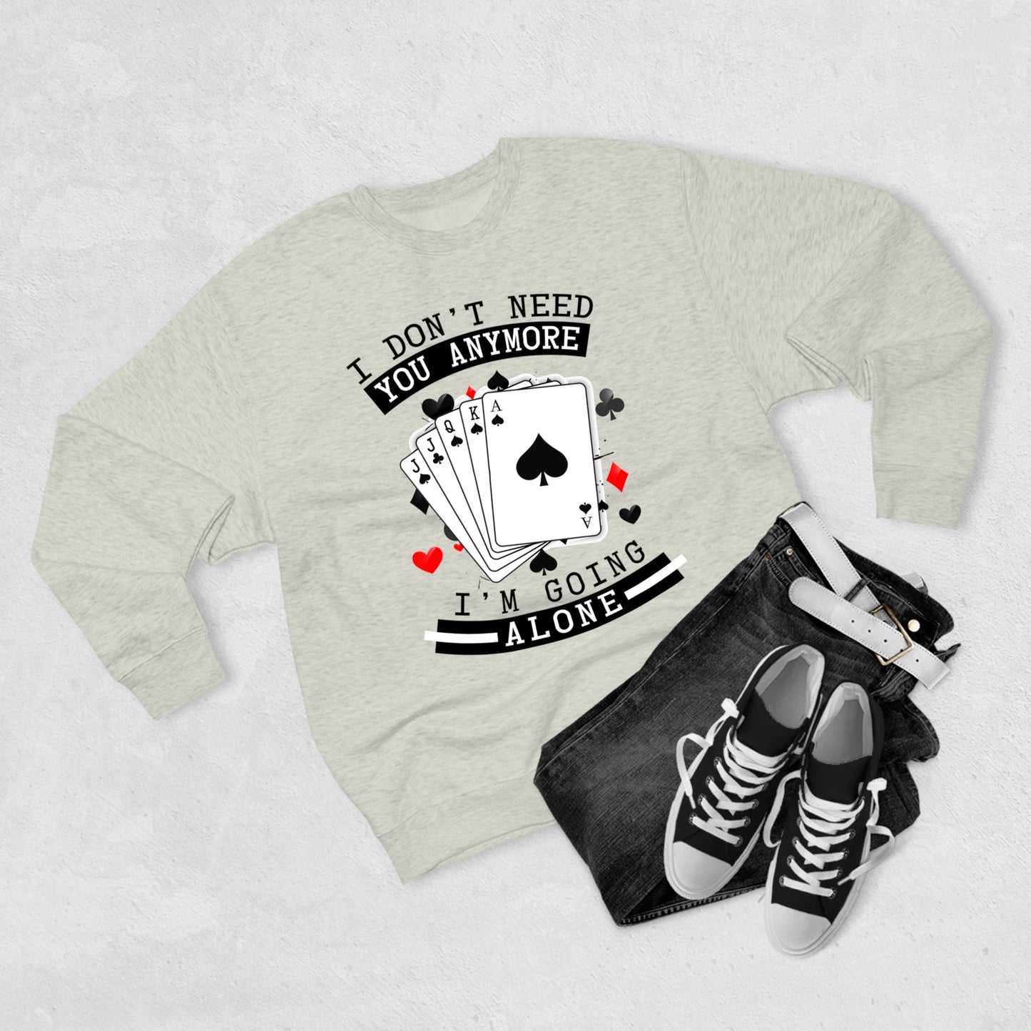 "I Don't Need You" Euchre Crewneck Sweatshirt