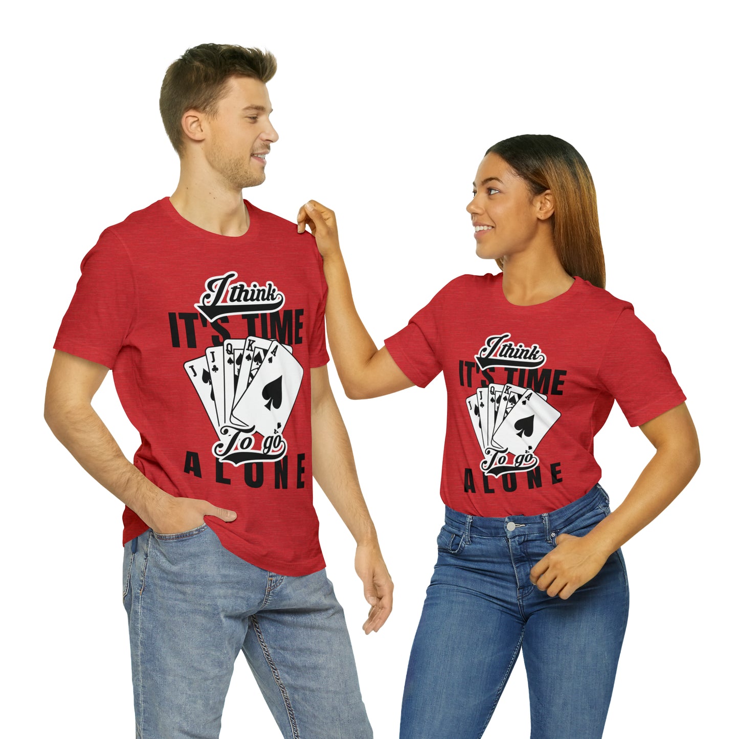 "I Think It's Time To Go Alone" Euchre T-Shirt