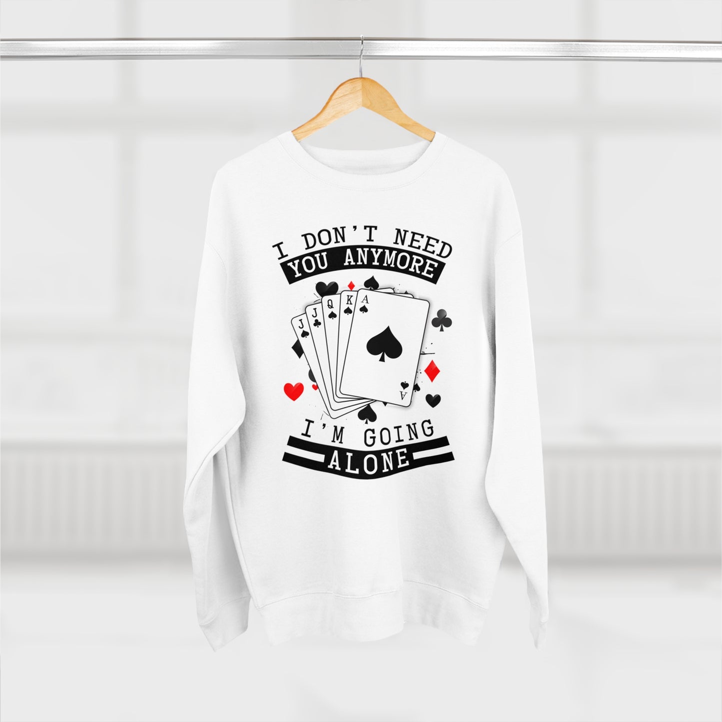 "I Don't Need You" Euchre Crewneck Sweatshirt