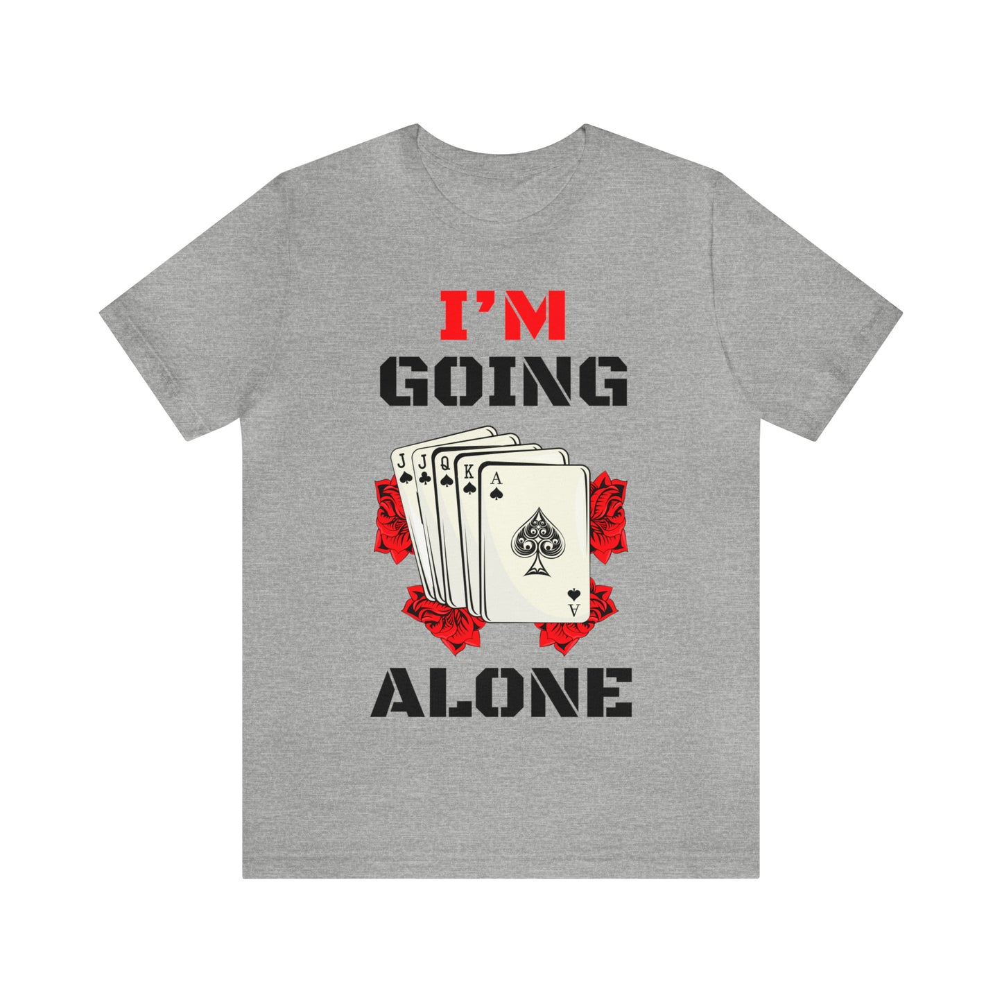 "I'm Going Alone" Euchre Short Sleeve Tee