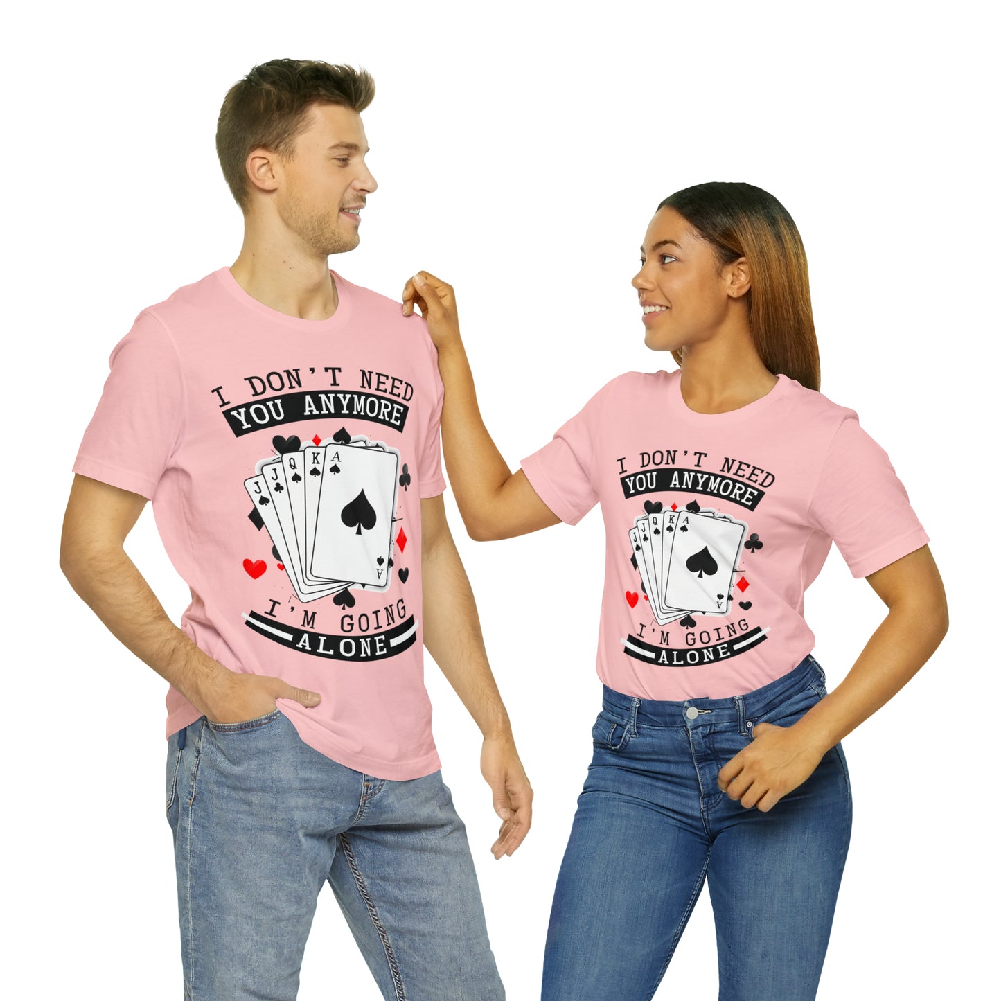 "I Don't Need You" Euchre Short Sleeve Tee