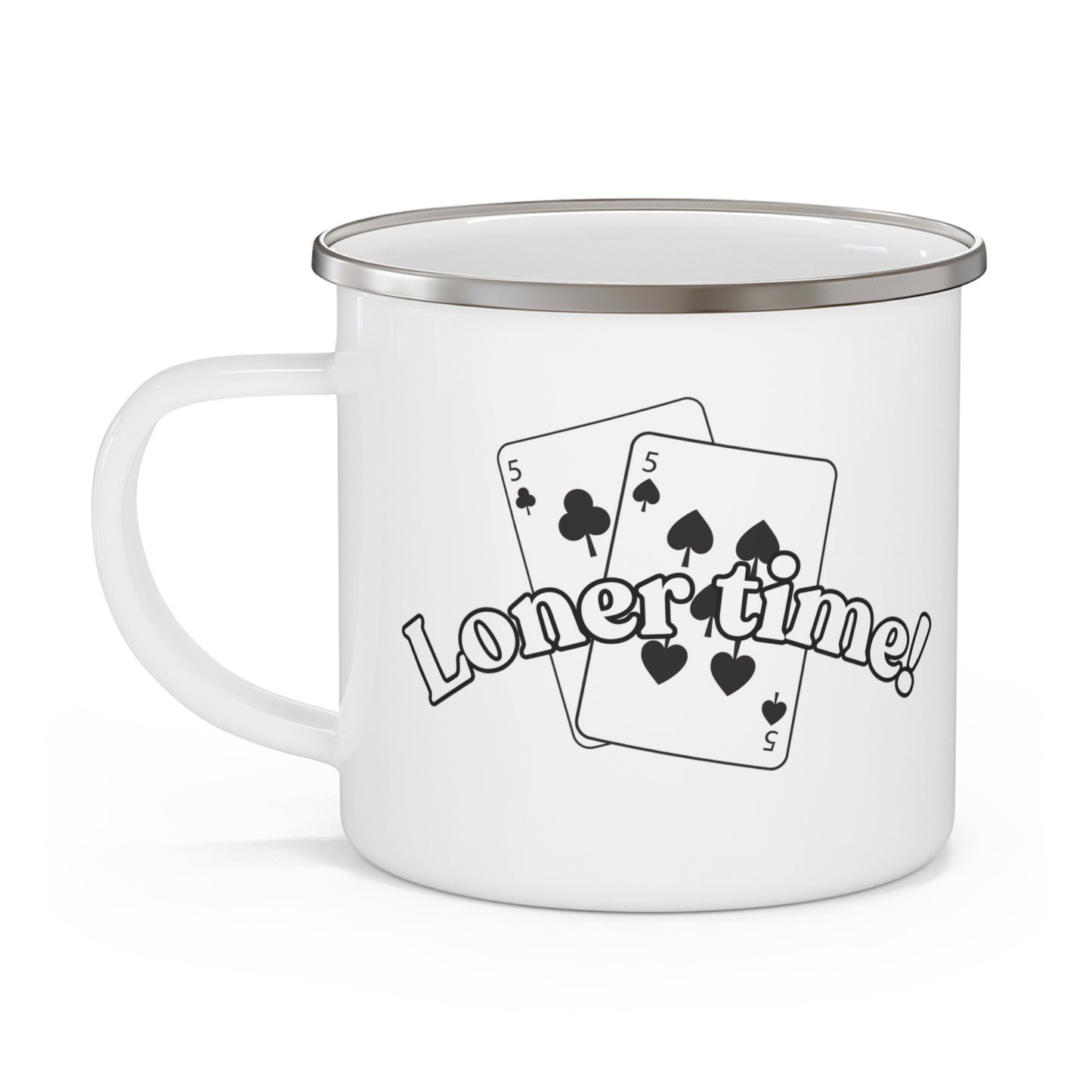 "Loner time!" Enamel Camping Mug