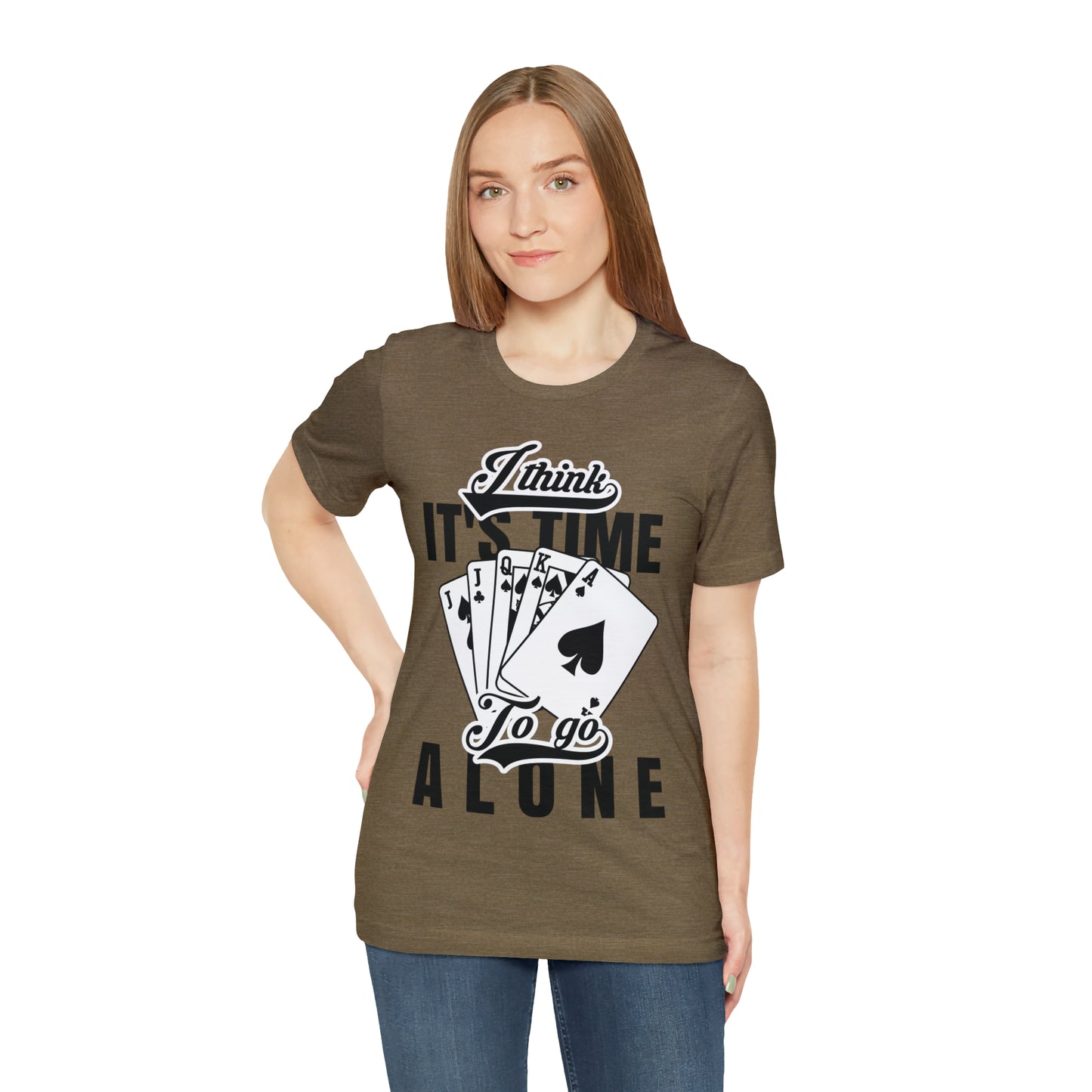 "I Think It's Time To Go Alone" Euchre T-Shirt