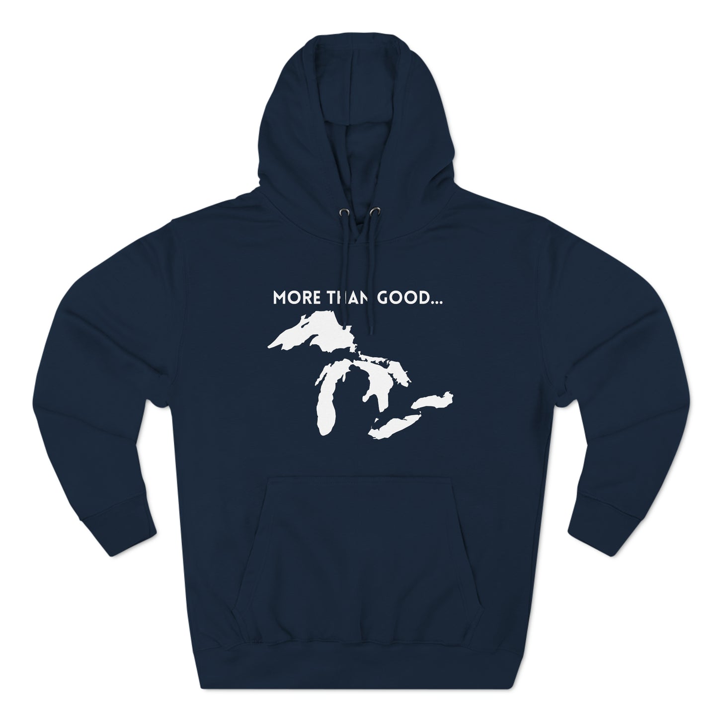 More Than Good... Great Lakes Premium Pullover Hoodie