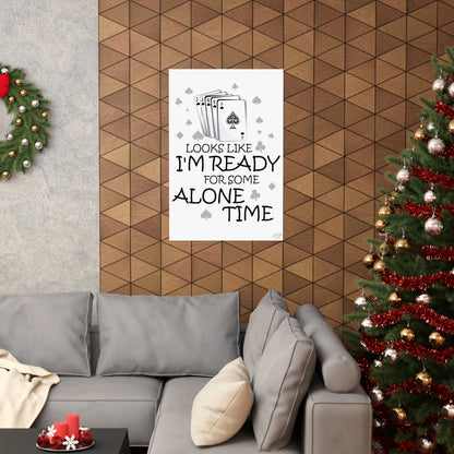 "I'm ready for some alone time" Euchre Poster