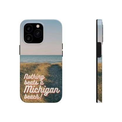 "Nothing Beats a Michigan Beach" Phone Case