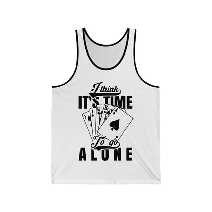 "Time to go alone"  Euchre Unisex Jersey Tank