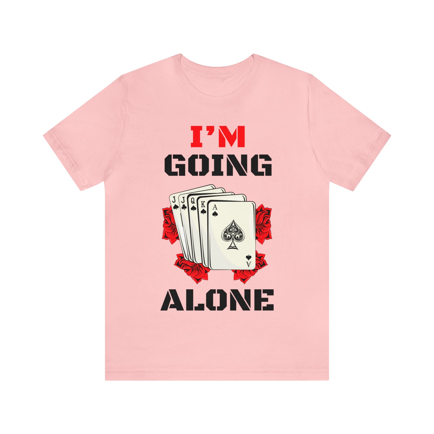 "I'm Going Alone" Euchre Short Sleeve Tee