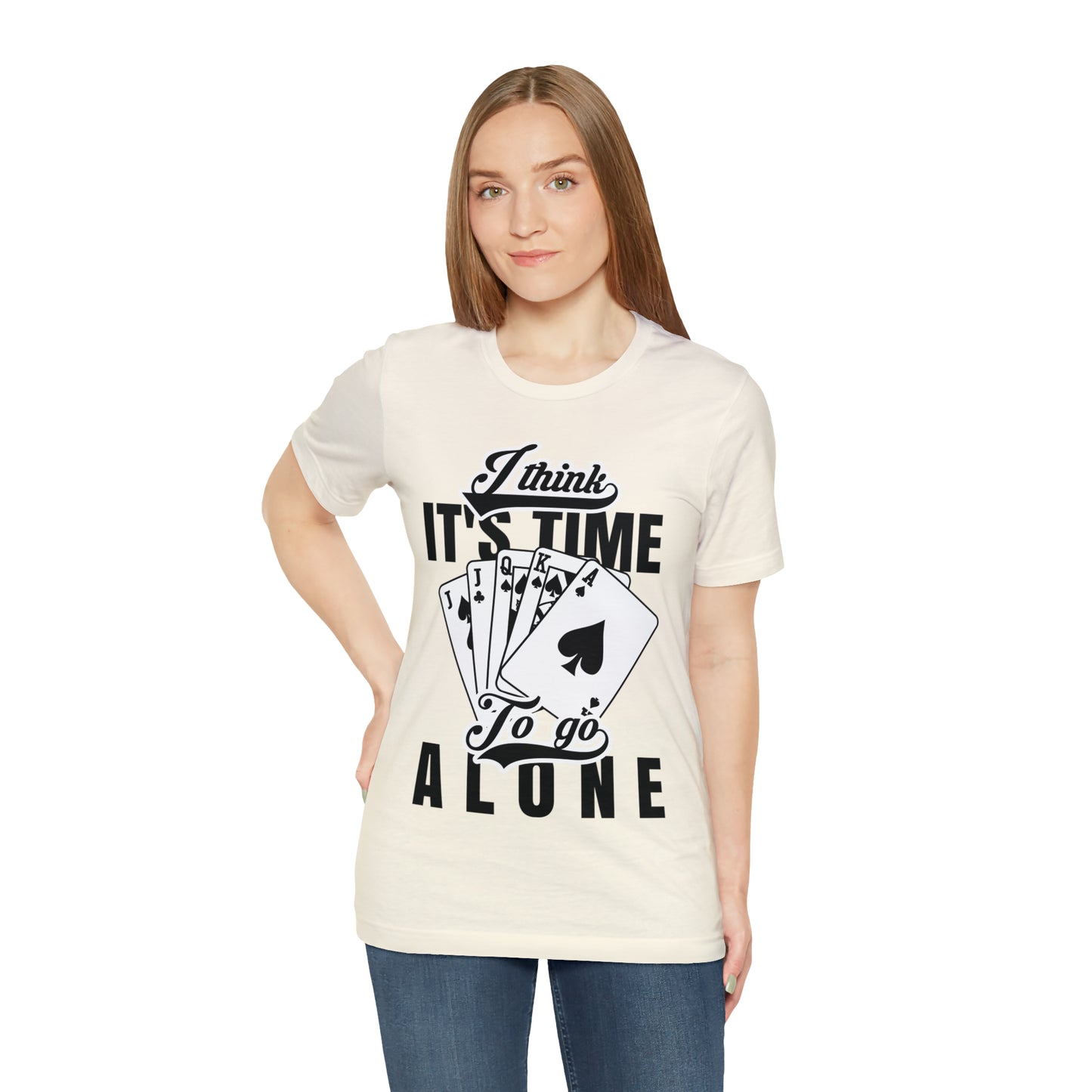 "I Think It's Time To Go Alone" Euchre T-Shirt