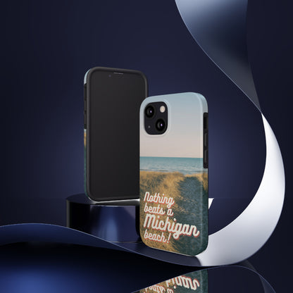 "Nothing Beats a Michigan Beach" Phone Case