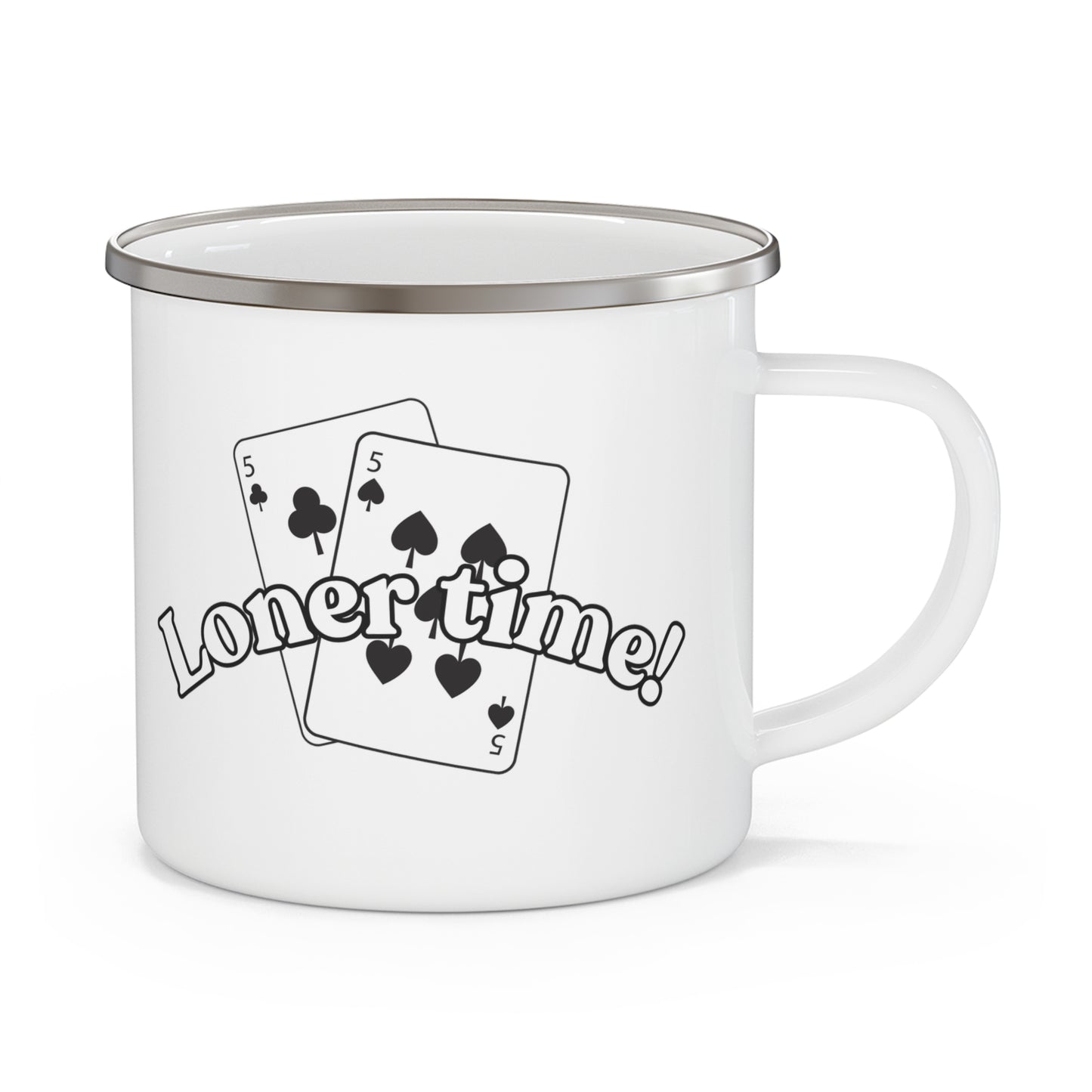 "Loner time!" Enamel Camping Mug