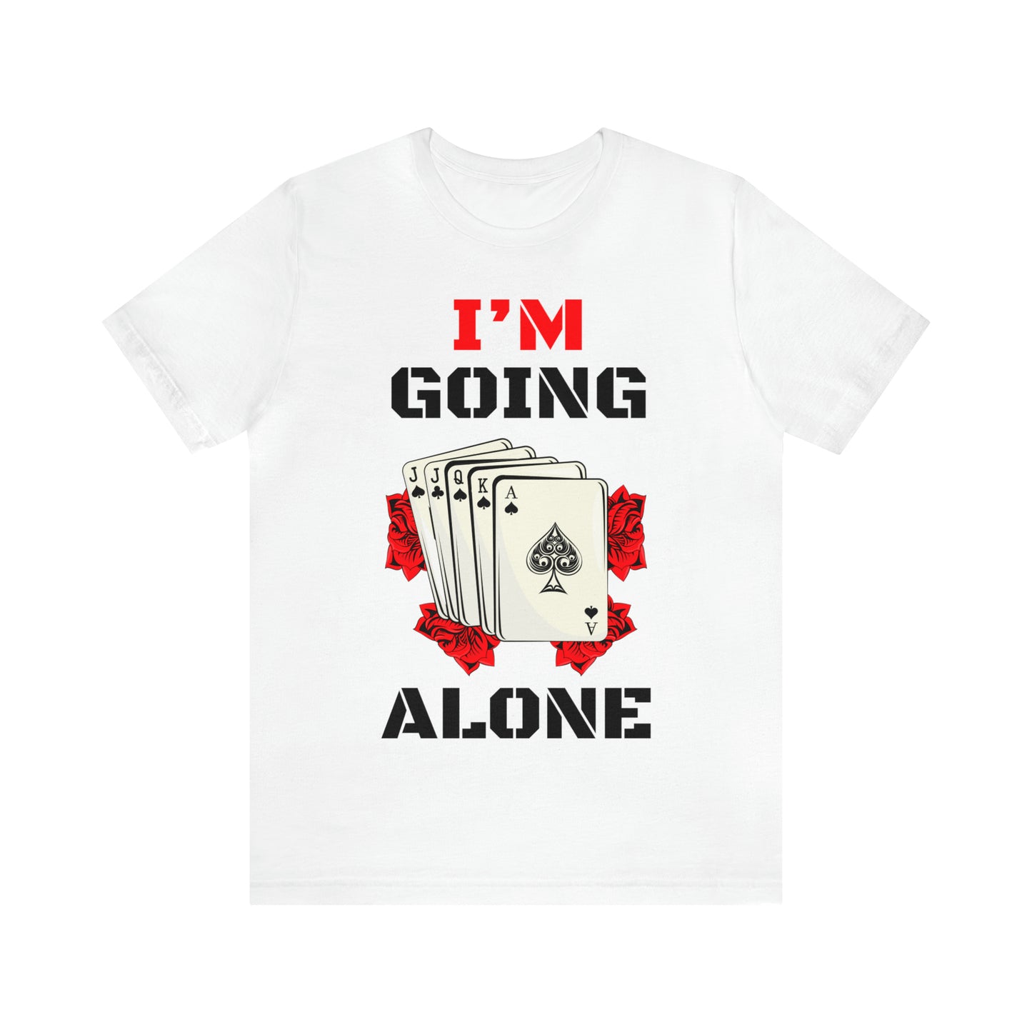 "I'm Going Alone" Euchre Short Sleeve Tee